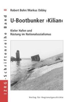 Bohn / Oddey |  U-Bootbunker "Kilian" | Buch |  Sack Fachmedien