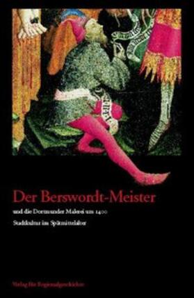Zupancic / Schilp |  Der Berswordt-Meister und die Dortmunder Malerei um 1400 | Buch |  Sack Fachmedien