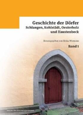 Wiemann |  Geschichte der Dörfer Schlangen, Kohlstädt, Oesterholz und Haustenbeck Band 1 | Buch |  Sack Fachmedien