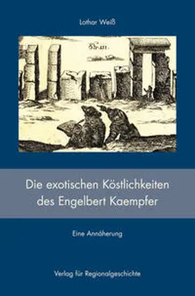 Weiß |  Die exotischen Köstlichkeiten des Engelbert Kaempfer | Buch |  Sack Fachmedien