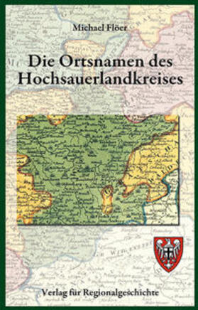 Flöer |  Die Ortsnamen des Hochsauerlandkreises | Buch |  Sack Fachmedien