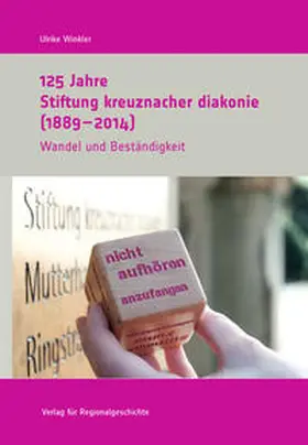 Winkler |  125 Jahre Stiftung kreuznacher diakonie (1889-2014) | Buch |  Sack Fachmedien