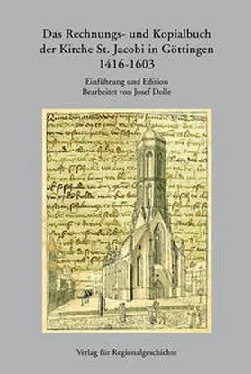  Das Rechnungs- und Kopialbuch der Kirche St. Jakobi in Göttingen 1416-1603 | Buch |  Sack Fachmedien