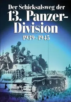 diverse |  Der Schicksalsweg der 13. Panzer-Division 1939-1945 | Buch |  Sack Fachmedien