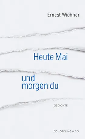 Wichner | Heute Mai und morgen du | Buch | 978-3-89561-298-5 | sack.de