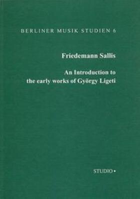 Sallis |  An Introduction to the Early Works of Gyorgy Ligeti | Buch |  Sack Fachmedien