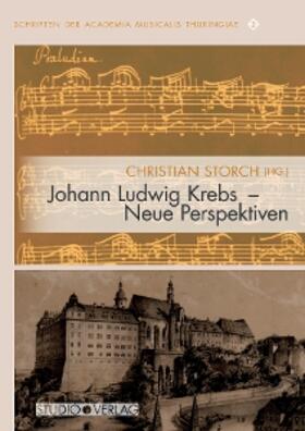Storch / zur Nieden / Kirsch |  Schriften der Academia Musicalis Thuringiae / Johann Ludwig Krebs - Neue Perspektiven | Buch |  Sack Fachmedien