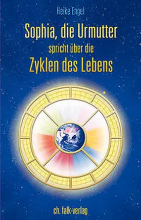 Engel |  Sophia, die Urmutter, spricht über die Zyklen des Lebens | Buch |  Sack Fachmedien