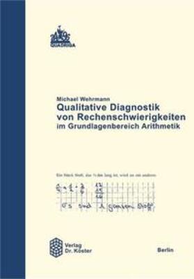 Wehrmann |  Qualitative Diagnostik von Rechenschwierigkeiten im Grundlagenbereich Arithmetik | Buch |  Sack Fachmedien