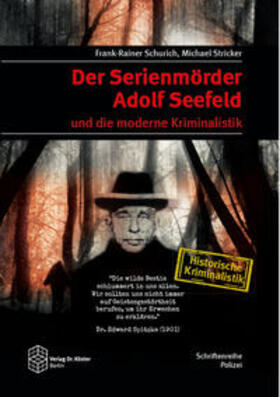 Schurich / Stricker |  Der Serienmörder Adolf Seefeld und die moderne Kriminalistik | Buch |  Sack Fachmedien