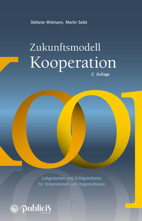 Widmann / Seibt | Zukunftsmodell Kooperation | Buch | 978-3-89578-463-7 | sack.de