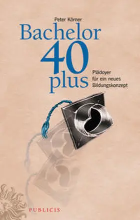 Körner |  Bachelor 40plus | eBook | Sack Fachmedien