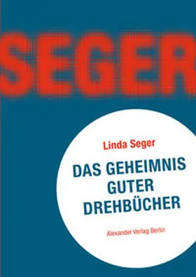 Seger |  Das Geheimnis guter Drehbücher | Buch |  Sack Fachmedien