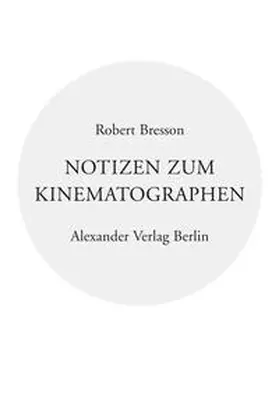 Bresson |  Notizen zum Kinematographen | Buch |  Sack Fachmedien