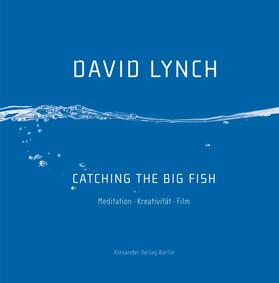 Lynch |  Catching the Big Fish | eBook | Sack Fachmedien