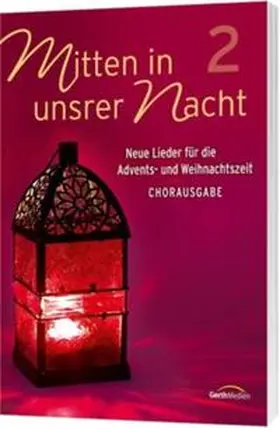  Mitten in unsrer Nacht 2 (Chorpartitur) | Buch |  Sack Fachmedien