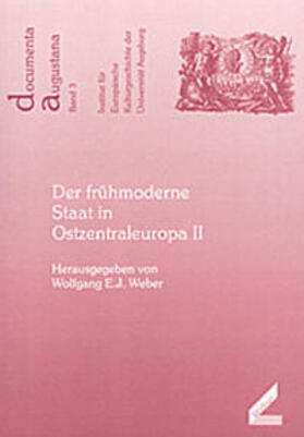 Weber |  Der frühmoderne Staat in Ostzentraleuopa II | Buch |  Sack Fachmedien