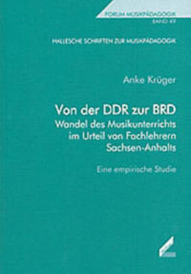 Krüger |  Von der DDR zur BRD - Wandel des Musikunterrichts im Urteil von Fachlehrern Sachsen-Anhalts | Buch |  Sack Fachmedien