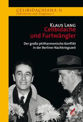 Lang / Mast / Sergiu Celibidache Stiftung |  Celibidache und Furtwängler | Buch |  Sack Fachmedien