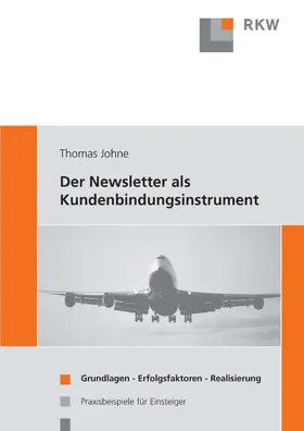 Johne | Der Newsletter als Kundenbindungsinstrument. | Buch | 978-3-89644-207-9 | sack.de