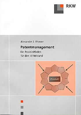 Wurzer |  Patentmanagement. | Buch |  Sack Fachmedien