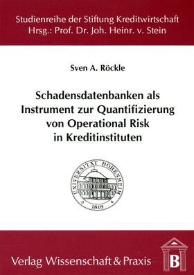 Röckle |  Schadensdatenbanken als Instrument zur Quantifizierung von Operational Risk in Kreditinstituten. | eBook | Sack Fachmedien