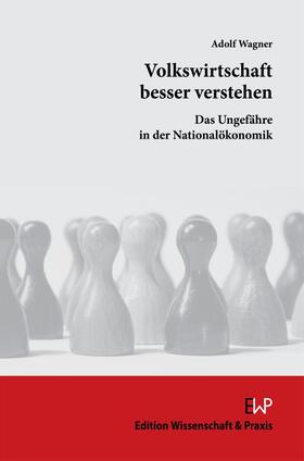 Wagner |  Volkswirtschaft besser verstehen. | eBook | Sack Fachmedien