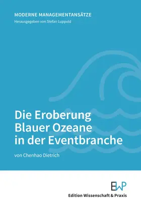 Luppold / Dietrich |  Die Eroberung Blauer Ozeane in der Eventbranche. | eBook | Sack Fachmedien