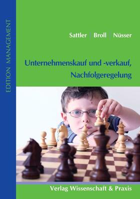 Sattler / Nüsser / Broll |  Unternehmenskauf und -verkauf, Nachfolgeregelung. | eBook | Sack Fachmedien