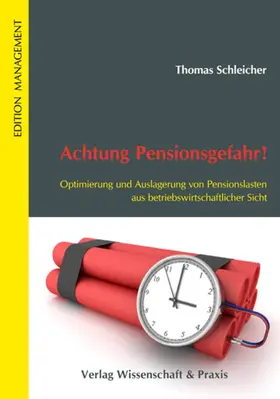 Schleicher | Achtung Pensionsgefahr! Optimierung und Auslagerung von Pensionslasten aus betriebswirtschaftlicher Sicht. | E-Book | sack.de