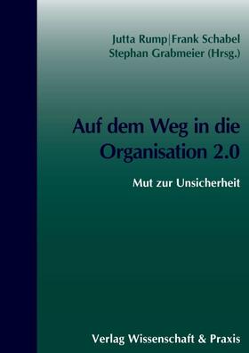 Grabmeier / Rump / Schabel |  Auf dem Weg in die Organisation 2.0. | eBook | Sack Fachmedien