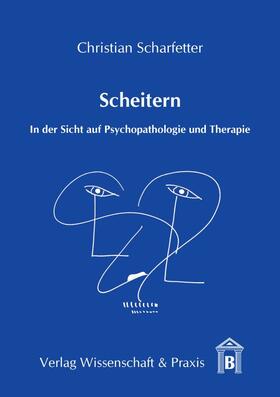 Scharfetter |  Scheitern. | eBook | Sack Fachmedien