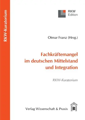 Franz |  Fachkräftemangel im deutschen Mittelstand und Integration. | eBook | Sack Fachmedien