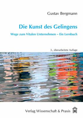Bergmann |  Die Kunst des Gelingens. | eBook | Sack Fachmedien