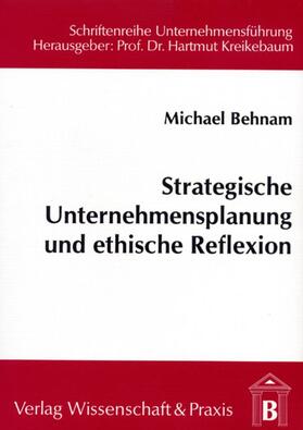 Behnam |  Strategische Unternehmensplanung und ethische Reflexion. | eBook | Sack Fachmedien