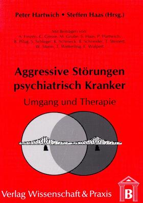 Hartwich / Haas |  Aggressive Störungen psychiatrisch Kranker. | eBook | Sack Fachmedien