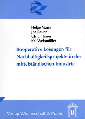 Majer / Weinmüller / Bauer |  Kooperative Lösungen für Nachhaltigkeitsprojekte in der mittelständischen Industrie. | eBook | Sack Fachmedien