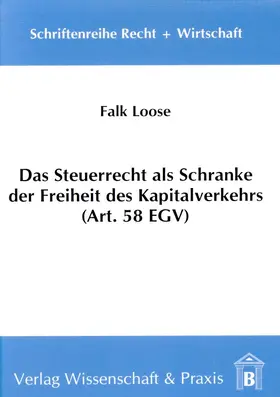 Loose |  Das Steuerrecht als Schranke der Freiheit des Kapitalverkehrs (Art. 58 EGV). | eBook | Sack Fachmedien