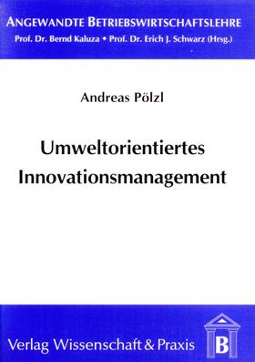 Pölzl |  Umweltorientiertes Innovationsmanagement. | eBook | Sack Fachmedien