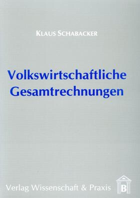 Schabacker |  Volkswirtschaftliche Gesamtrechnungen. | eBook | Sack Fachmedien