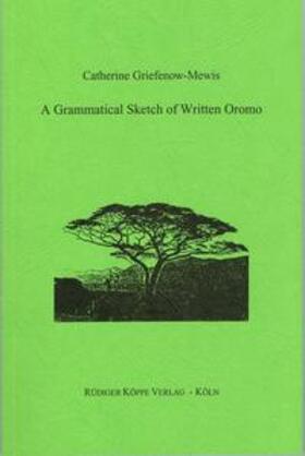 Griefenow-Mewis |  A Grammatical Sketch of Written Oromo | Buch |  Sack Fachmedien