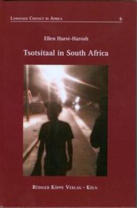 Hurst-Harosh / Sasse / Voßen |  Tsotsitaal in South Africa | Buch |  Sack Fachmedien