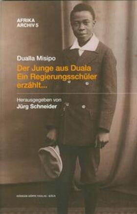 Misipo / Schneider / Heintze |  Der Junge aus Duala | Buch |  Sack Fachmedien