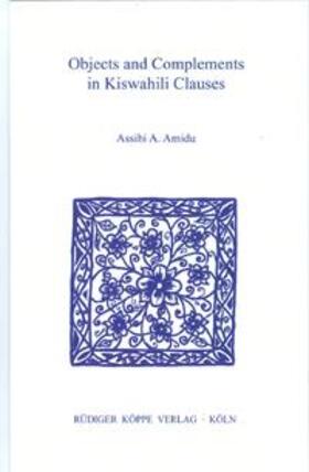 Amidu |  Objects and Complements in Kiswahili Clauses | Buch |  Sack Fachmedien