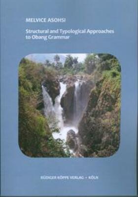 Asohsi |  Structural and Typological Approaches to Obang Grammar | Buch |  Sack Fachmedien