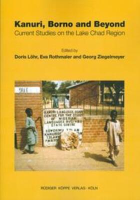 Löhr / Rothmaler / Ziegelmeyer |  Kanuri, Borno and Beyond | Buch |  Sack Fachmedien