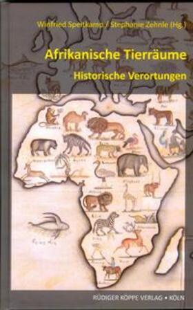 Speitkamp / Zehnle |  Afrikanische Tierräume | Buch |  Sack Fachmedien