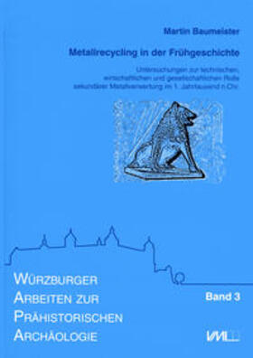 Baumeister |  Metallrecycling in der Frühgeschichte | Buch |  Sack Fachmedien