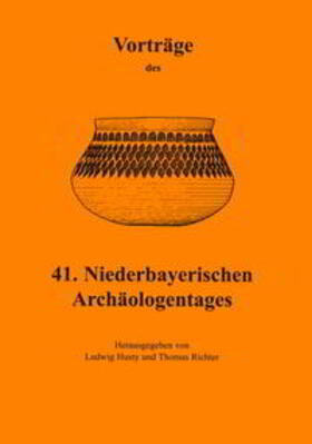 Husty / Richter |  Vorträge des Niederbayerischen Archäologentages / Vorträge des 41. Niederbayerischen Archäologentages | Buch |  Sack Fachmedien