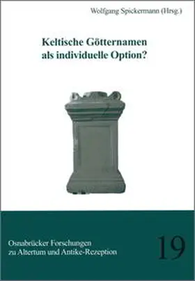 Spickermann |  Keltische Götternamen als individuelle Option?/ Celtic Theonyms as an Individual Option? | Buch |  Sack Fachmedien